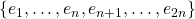 \{e_1,\hdots,e_n,e_{n+1},\hdots,e_{2n}\}