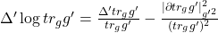 \Delta'\log tr_{g}g'=\frac{\Delta'tr_gg'}{tr_gg'}-\frac{|\partial tr_gg'|^2_{g'^2}}{(tr_gg')^2}