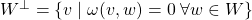 W^{\bot}=\{v\;|\;\omega(v,w)=0 \;\forall w\in W\}